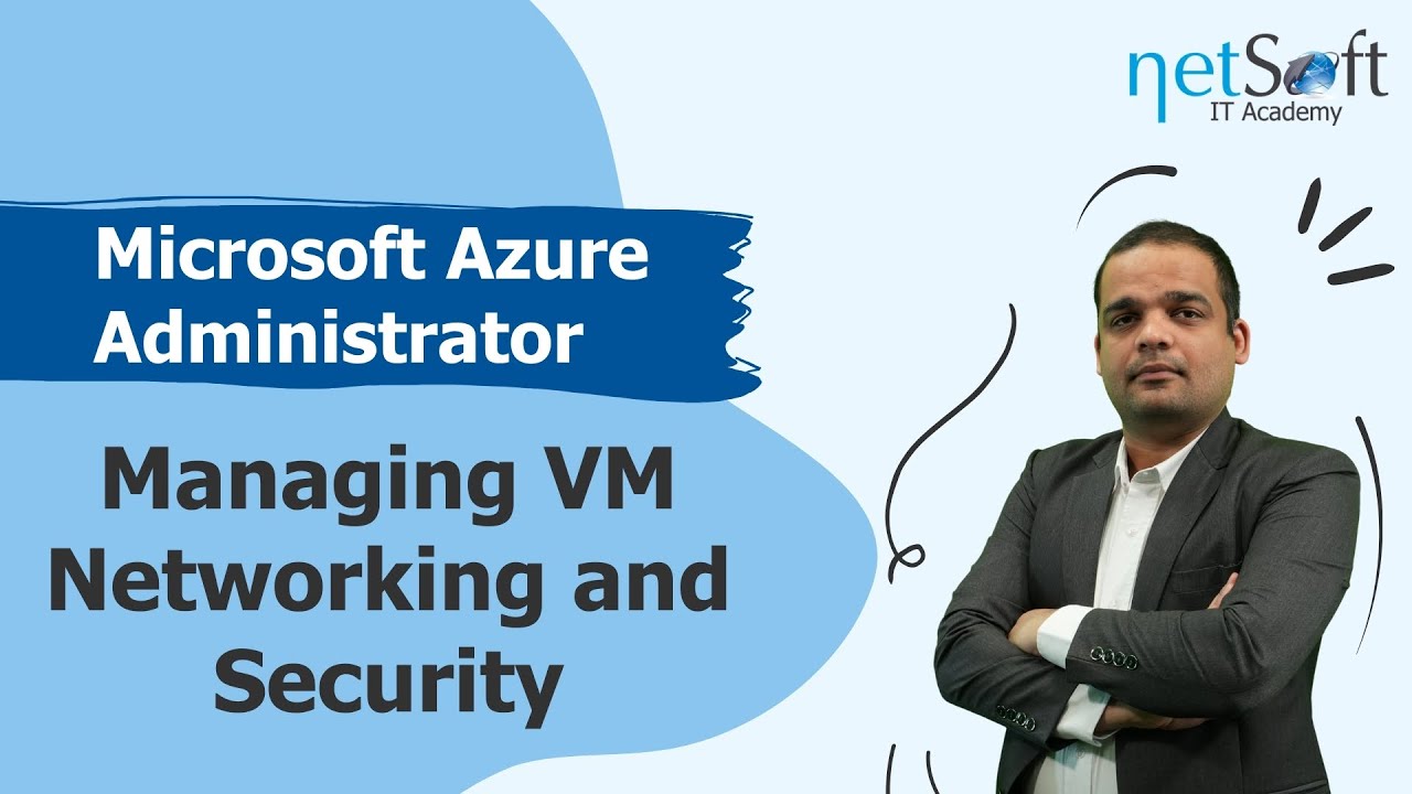 Microsoft Azure Administrator - Managing VM Networking and Security - Episode 93