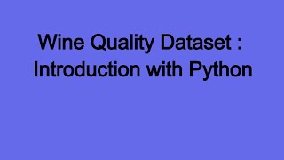 Wine Quality Dataset : Introduction with Python