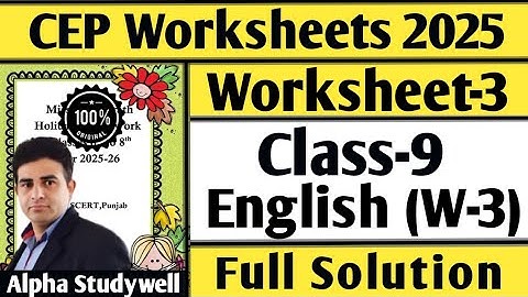 Class 9 english cep worksheet-3 full solution, 9th class cep english worksheet-3 fully solved