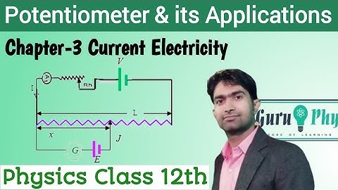Potentiometer and its applications, Physics Class 12, NCERT Chapter-03 Lecture-3.6#1