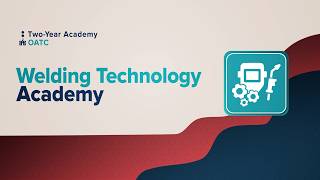 Welding Technology Academy - OPS Career Pathways