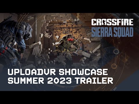 CROSSFIRE: SIERRA SQUAD | UploadVR Showcase Summer 2023 Trailer (HD)