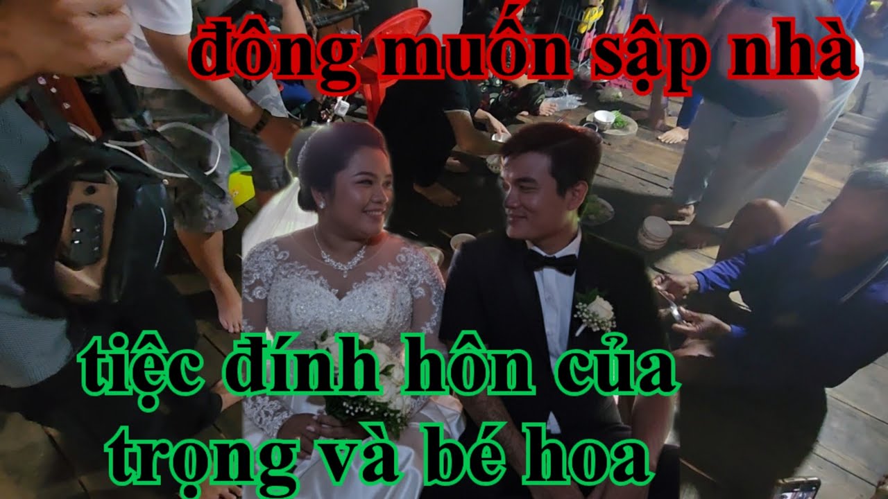 Đông muốn sập nhà tiệc đính hôn của trọng và bé hoa