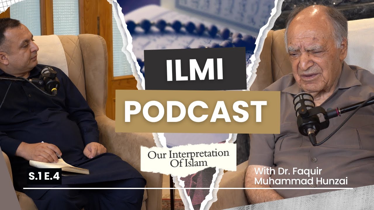Podcast - Dr. Faquir Muhammad Hunzai | Episode 4 (On The Concept of Tawhid)