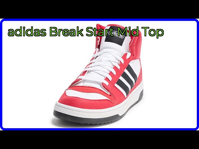 REVIEW (2026): adidas Break Start Mid Top. ESSENTIAL details 