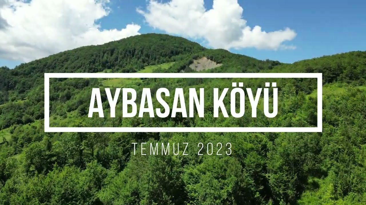 Aybasan Köyü - Temmuz Ayı Drone Çekimi
