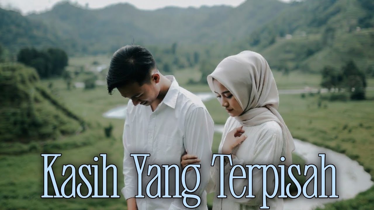 Kasih Yang Terpisah - Lagu Pop Melayu Sedih