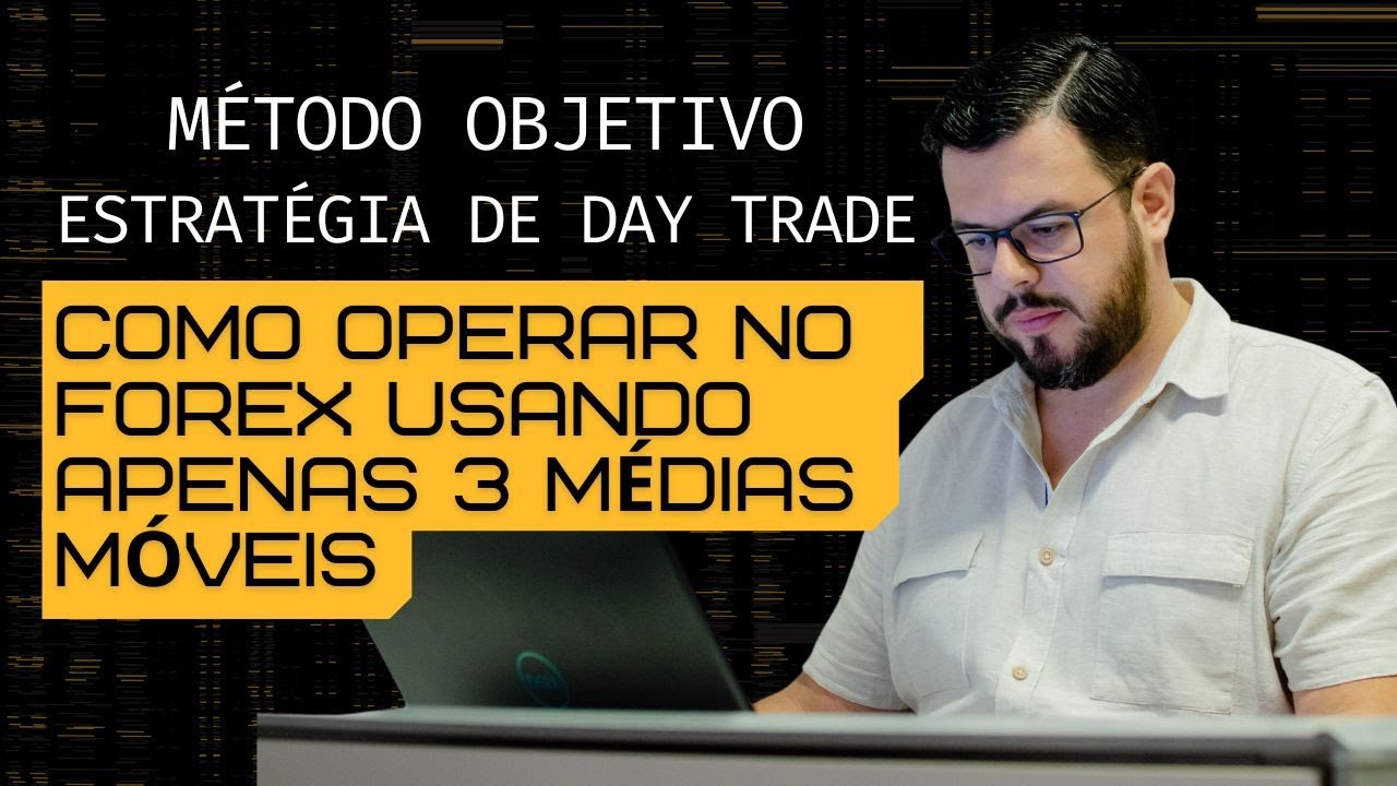 [MÉTODO OBJETIVO] - ESTRATÉGIA DE DAY TRADE - COMO OPERAR NO FOREX ...