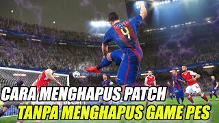Download lagu HOW TO REMOVE PATCH WITHOUT DELETING PES GAME