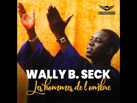 Wally B. Seck  -  Les hommes de l'ombre