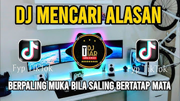 DJ MENCARI ALASAN REMIX VIRAL TIKTOK FULL BASS 2025