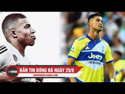 Bản tin Bóng Đá ngày 25/8 | Real ra giá 160 triệu euro cho Mbappe; Ronaldo muốn gia nhập Man City