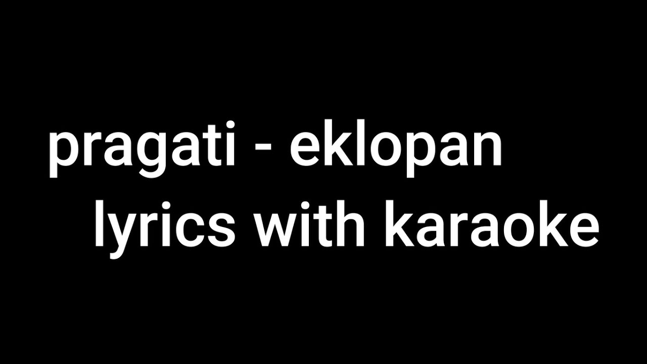 Pragati eklopan karaoke with lyrics  pragati eklopan lyrics  eklopan lyrics beat  phsyco music