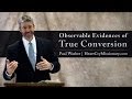 Observable Evidences of True Conversion - Paul Washer