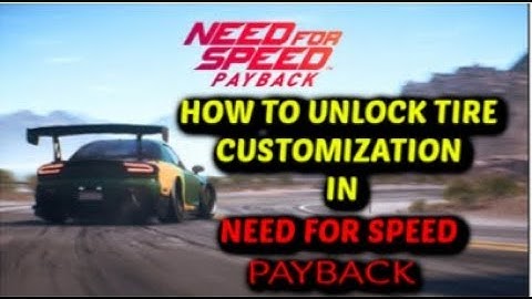 EASIEST WAY To Unlock Tire Customization in Need For Speed - Payback (EASY GUIDE)