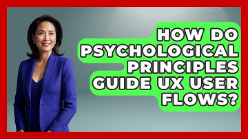 How Do Psychological Principles Guide UX User Flows? - Design Tool Unlocked