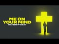 Matthew West - Me On Your Mind (Official Audio)