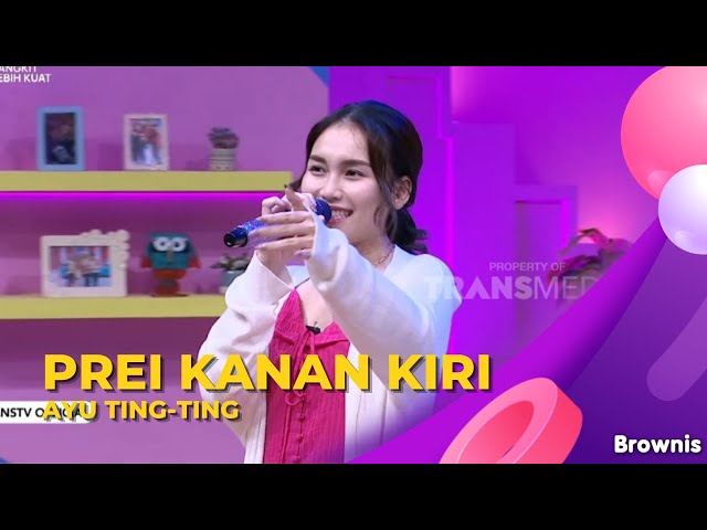 Prei Kanan Kiri | Ayu Ting Ting | BROWNIS (4/8/22) class=