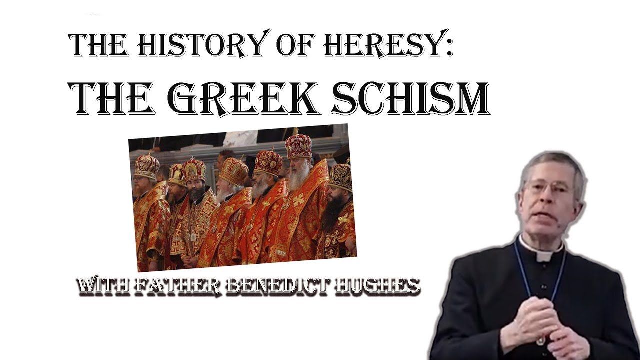 History of Heresy - The Greek Schism