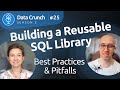 Season 2: Episode #25 | Building a Reusable SQL Library: Best Practices &amp; Pitfalls