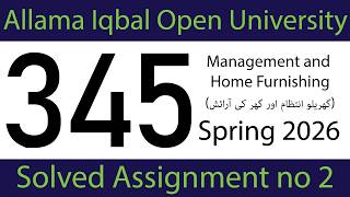 AIOU Code 345 Assignment 2 (Spring 2026) | Full Solved Version  | Management and Home Furnishing | Profile