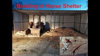Building A Horse Shelter
