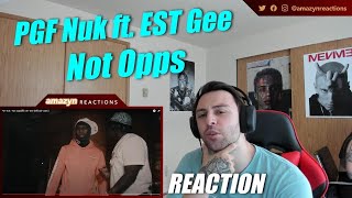 WAS THIS HARD?!? | PGF Nuk - Not Opps ft. EST Gee (Official Video) (REACTION!!)