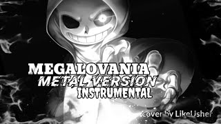 MEGALOVANIA//METAL VERSION///INSTRUMENTAL///COVER BY LikeUsher