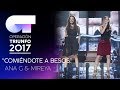 COMIÉNDOTE A BESOS - Ana Guerra y Mireya | Gala 6 | OT 2017