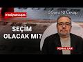 Seçim 2027’de olacak mı? Erdoğan’ın planı ne, CHP ne yapacak? | Kemal Can ile 5 Soru 10 Cevap