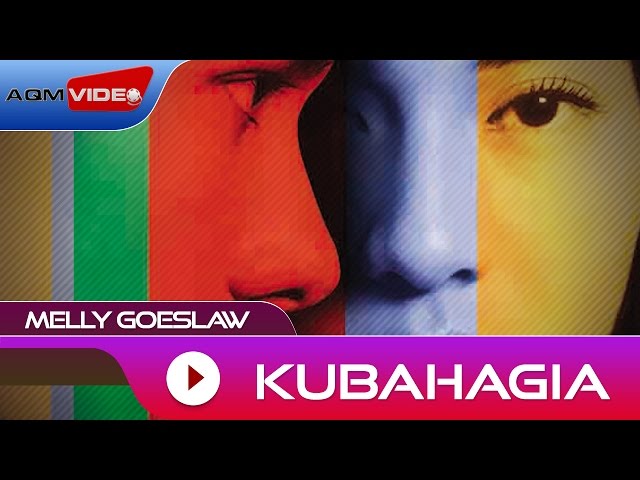 Melly Goeslaw - Kubahagia1