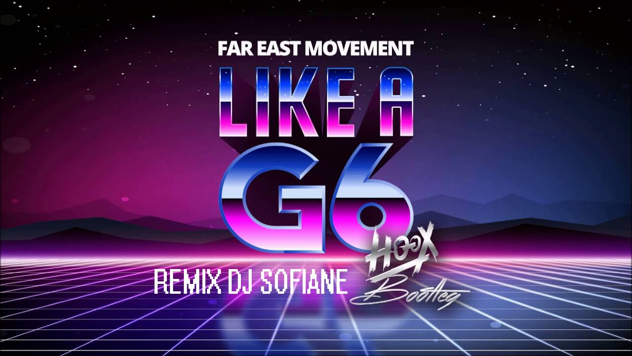 Far like a g6. Far East Movement like a g6. Like a g6. Far East Movement feat. The Cataracs. Like a g6 far East Movement, the Cataracs, Dev.