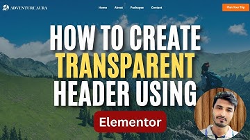 How to Create Transparent Header in WordPress with Elementor (Step-by-Step Guide!)