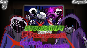 STORYSHIFT REACT TO FV! LASTBREATH VS DUSTTALE! LASTGENOCIDE (REQUEST) PART 3