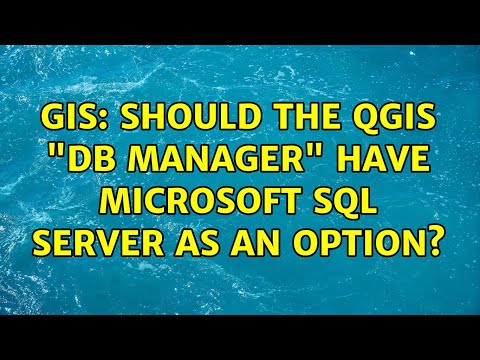 GIS: Should the QGIS "DB Manager" have Microsoft SQL Server as an option?