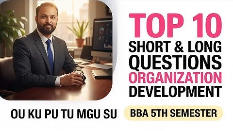 TOP 10 Organisatieontwikkeling Korte & Lange Belangrijke Vragen 2025-26 BBA 5e V Sem Imp OU KU TU