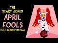 The scary jokes  april fools 2021 mix full album stream