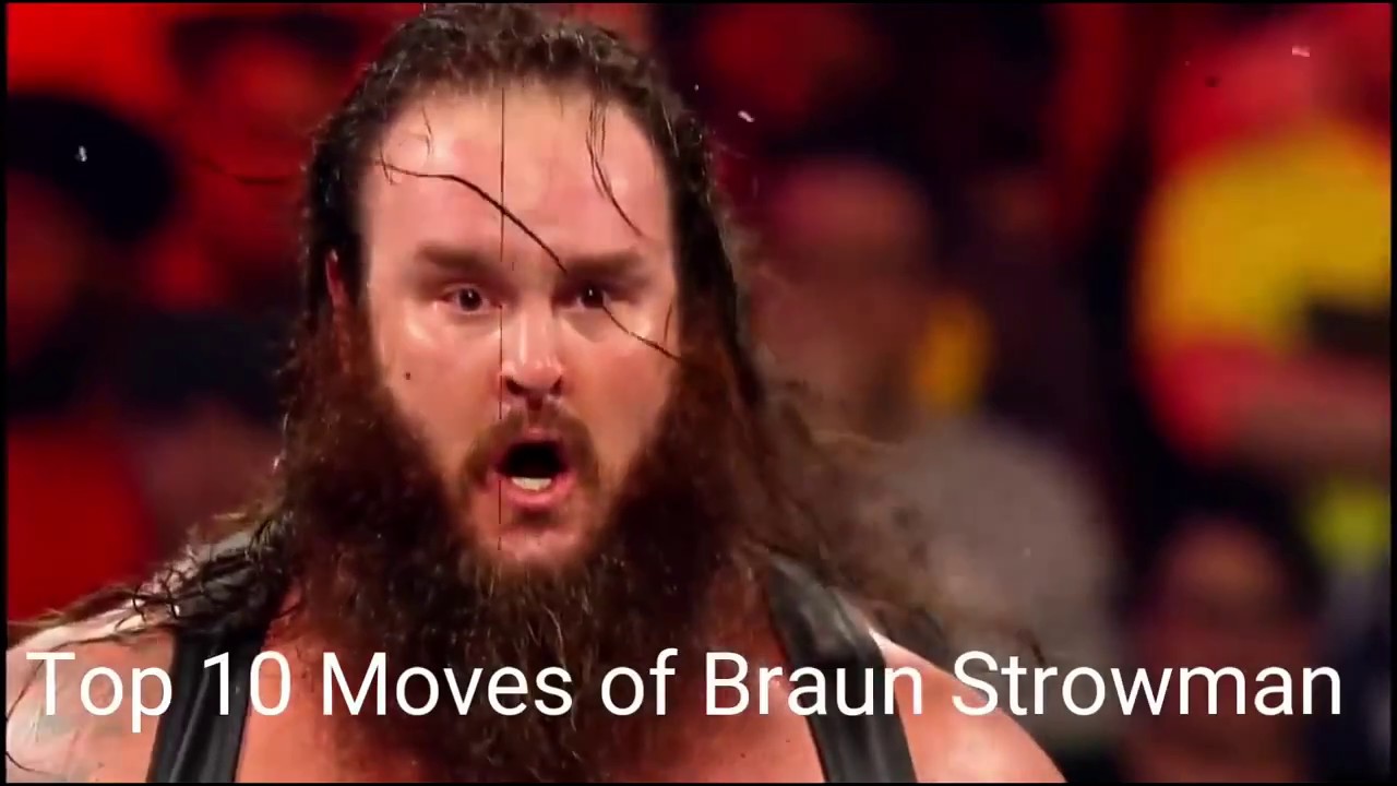 Top 10 Moves of Braun Strowman