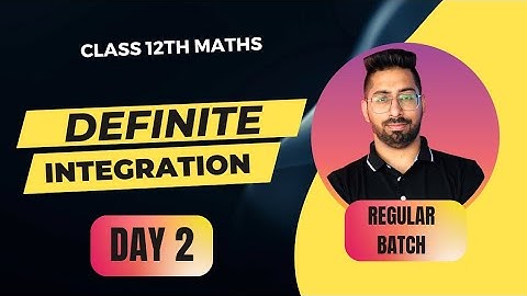 Class 12 Math Chapter 6 | Definite Integration | Day 2 | Bhupender Sachdeva
