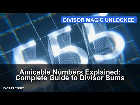 Amicable Numbers Explained: Complete Guide to Divisor Sums