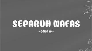 Dewa 19 - Separuh Nafas - Lirik Musik Nostalgia