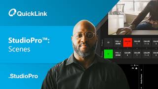 QuickLink StudioPro™: Scenes