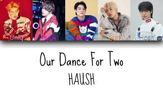 HAUSH - Our Dance For Two (AB6IX - DANCE FOR TWO) | Color Coded Han/Rom/Eng