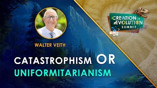 Creation or Evolution: "Catastrophism or Uniformitarianism" | Walter Veith