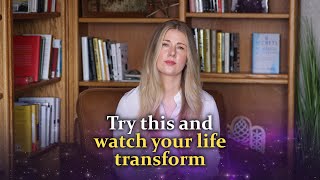 Try this and watch your life transform