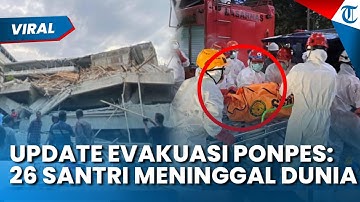 UPDATE EVAKUASI di Ponpes Al Khoziny Sidoarjo: Total 26 Santri Meninggal & 58 Santri Masih Tertimbun