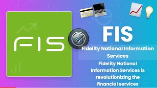 FIS: Revolutionizing the Financial Services Industry with Technology