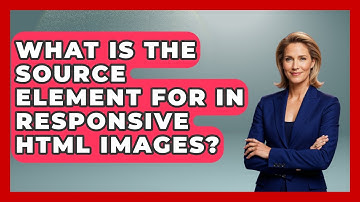 What Is The Source Element For In Responsive HTML Images? - Simple HTML Studio