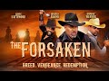 The Forsaken | Greed. Vengence. Redemption. | Official Trailer | Out Now