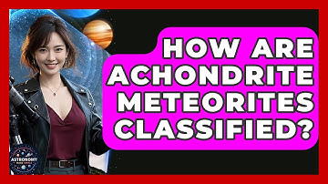 How Are Achondrite Meteorites Classified? - Astronomy Made Simple